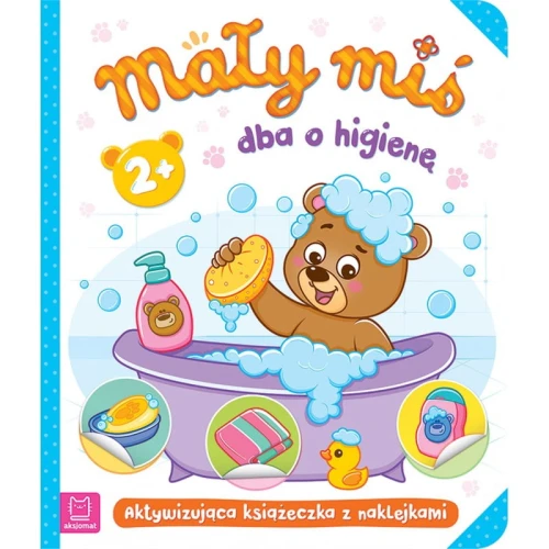 "Mały miś dba o higienę" - aktywizująca książeczka z naklejkami 2+