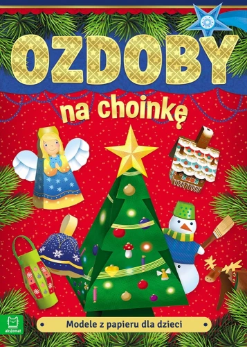 Modele z papieru dla dzieci - ozdoby na choinkę