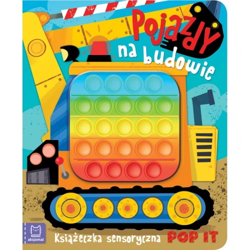 Pojazdy na budowie - książeczka sensoryczna POP IT