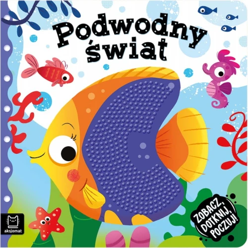 "Zobacz, dotknij, poczuj. Podwodny świat" - książeczka sensoryczna