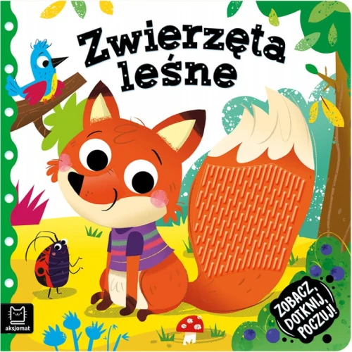 "Zobacz, dotknij, poczuj. Zwierzęta leśne" - książeczka sensoryczna